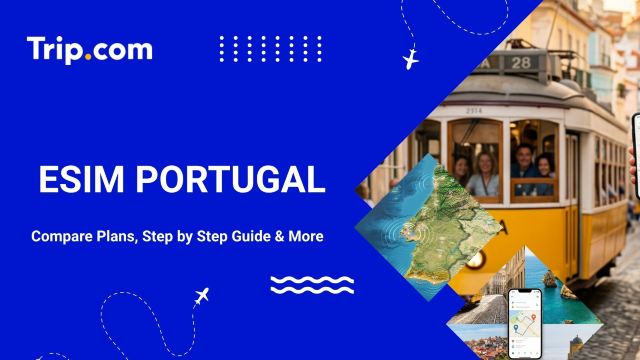 eSIM Portugal: Top Data Plans & Setup Guide for Canadians | Trip.com | Trip.com
