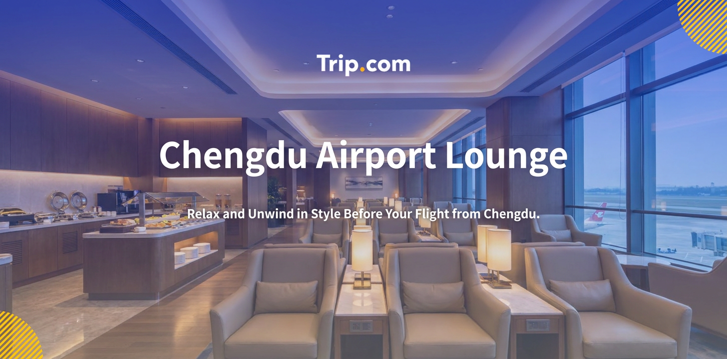 Chengdu Airport Lounges Guide: Relax Before Your Flight