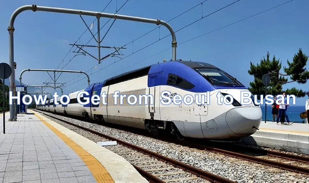 How to get from Seoul to Busan