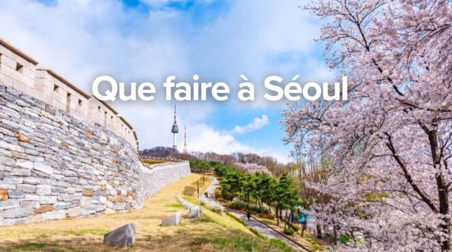 Que faire à Séoul ? Activités et sites incontournables