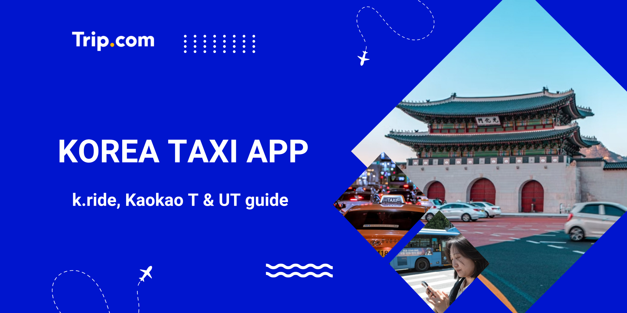 Korea Taxi App Guide: Kakao T, k.ride & Uber | Trip.com