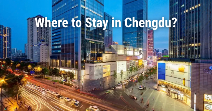 Where to Stay in Chengdu: Best Areas, Hotels & Attractions