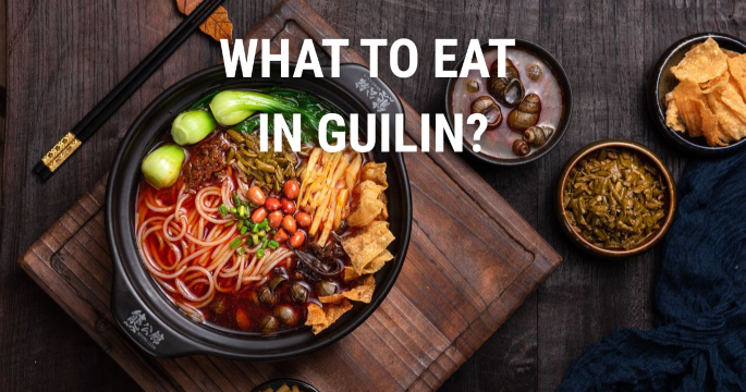 What to Eat in Guilin: Best Local Food & Dishes