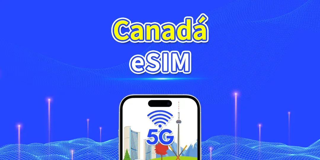 eSIM Canadá desde 1,15 € al día