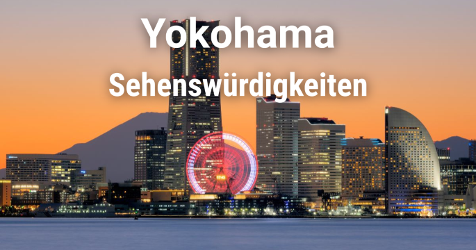 Sehenswürdigkeiten & Top-Aktivitäten in Yokohama
