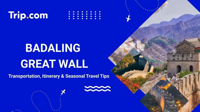 Badaling Great Wall: Ticket, Itineraries & Travel Tips | Trip.com