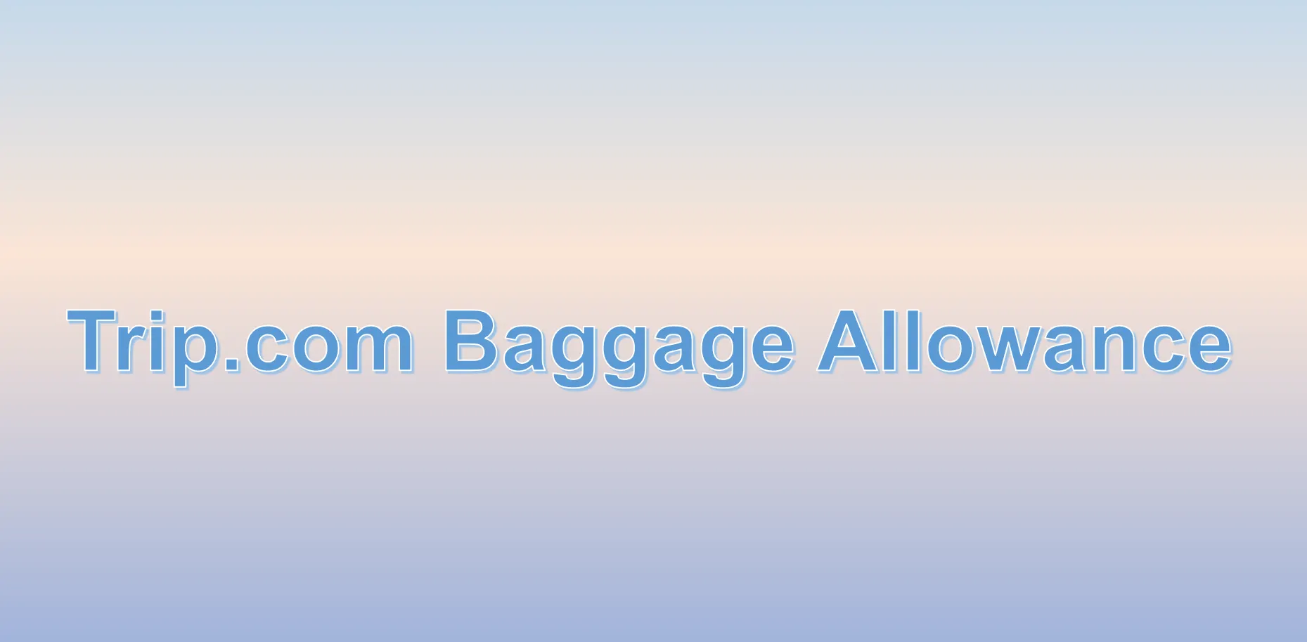 Trip.com Baggage Allowance