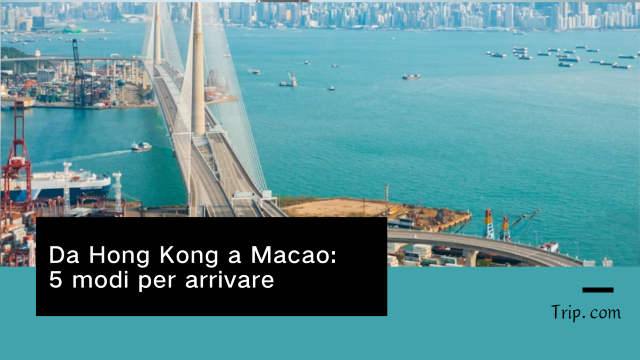Come andare a Macao da Hong Kong nel 2026