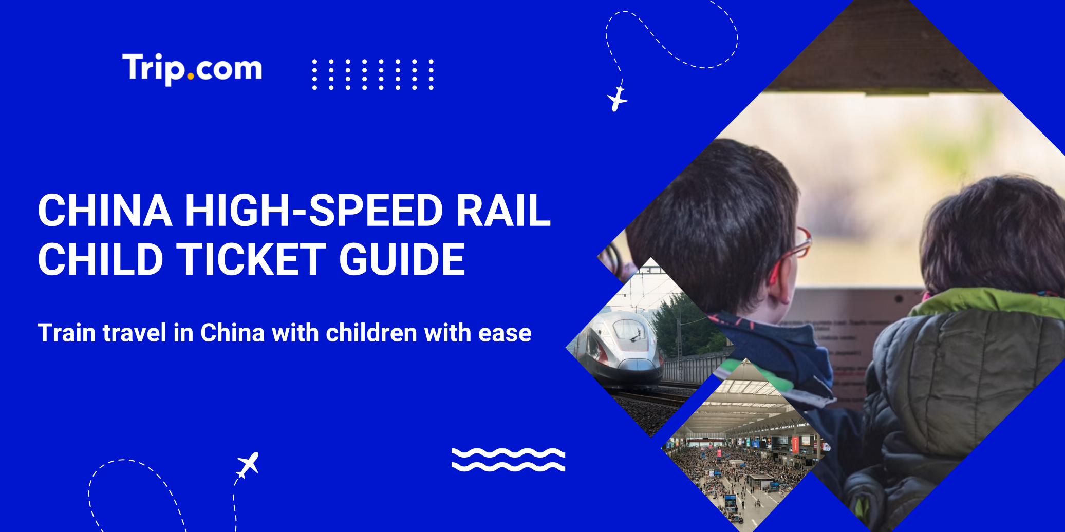 How to Book a China High Speed Rail Child Ticket? | Trip.com