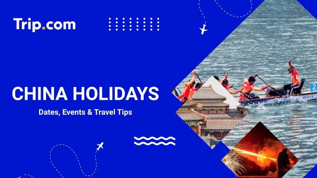 China Holidays Guide: Dates, Top Destinations & Travel Tips | Trip.com