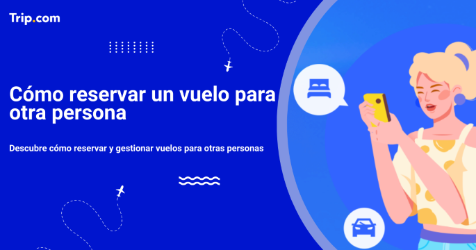 Cómo reservar un vuelo para otra persona