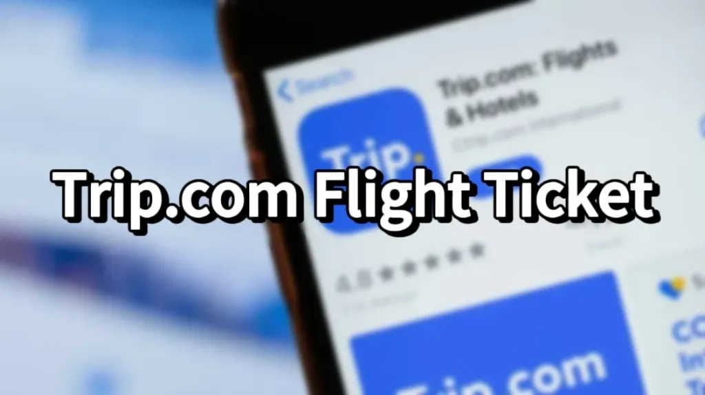 Trip.com Flight Ticket