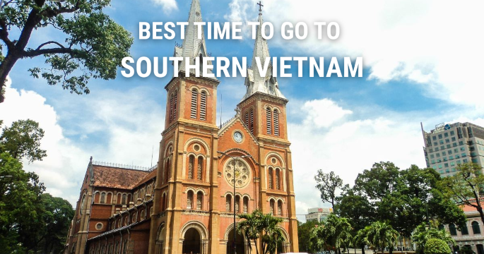 Best Time to Go to Southern Vietnam: Weather & Seasons