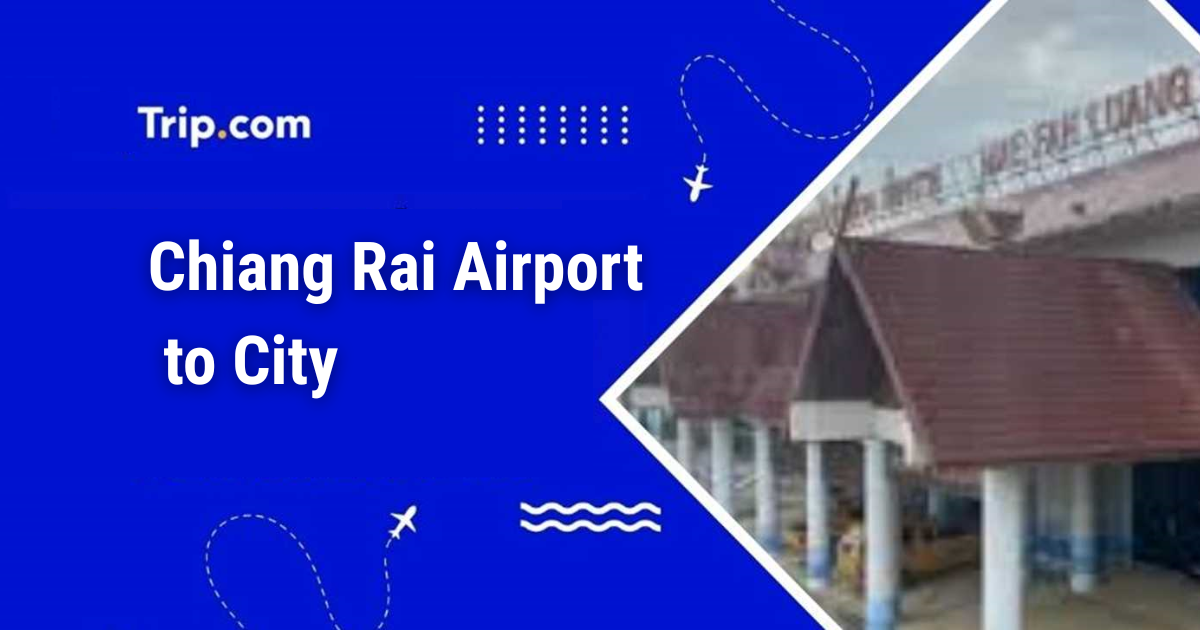 How to Get from Chiang Rai Airport to City Center