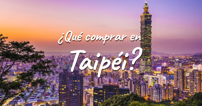 ¿Qué comprar en Taipéi? Souvenirs y compras típicas