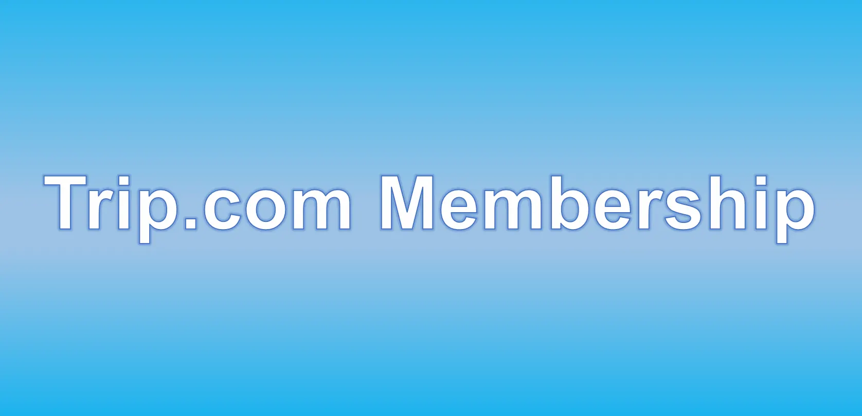 Trip.com Membership Cover