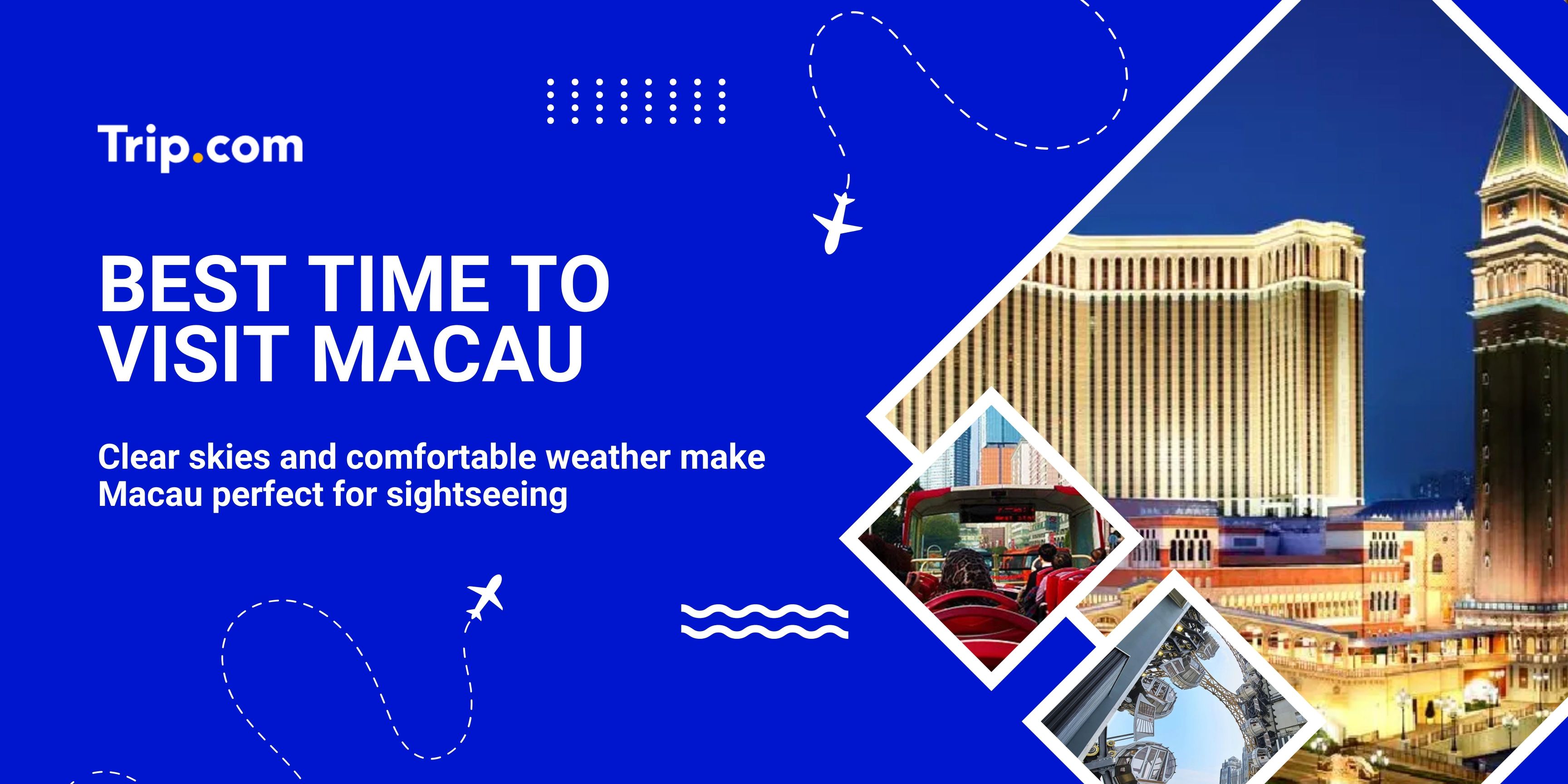 Best Time to Visit Macau : Weather, Seasons and Travel Tips | Trip.com