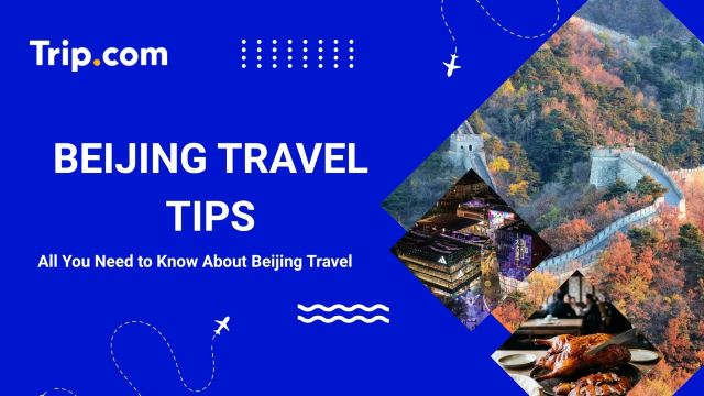 Beijing Travel Tips: Where to Stay, Attractions, Itineraries & More