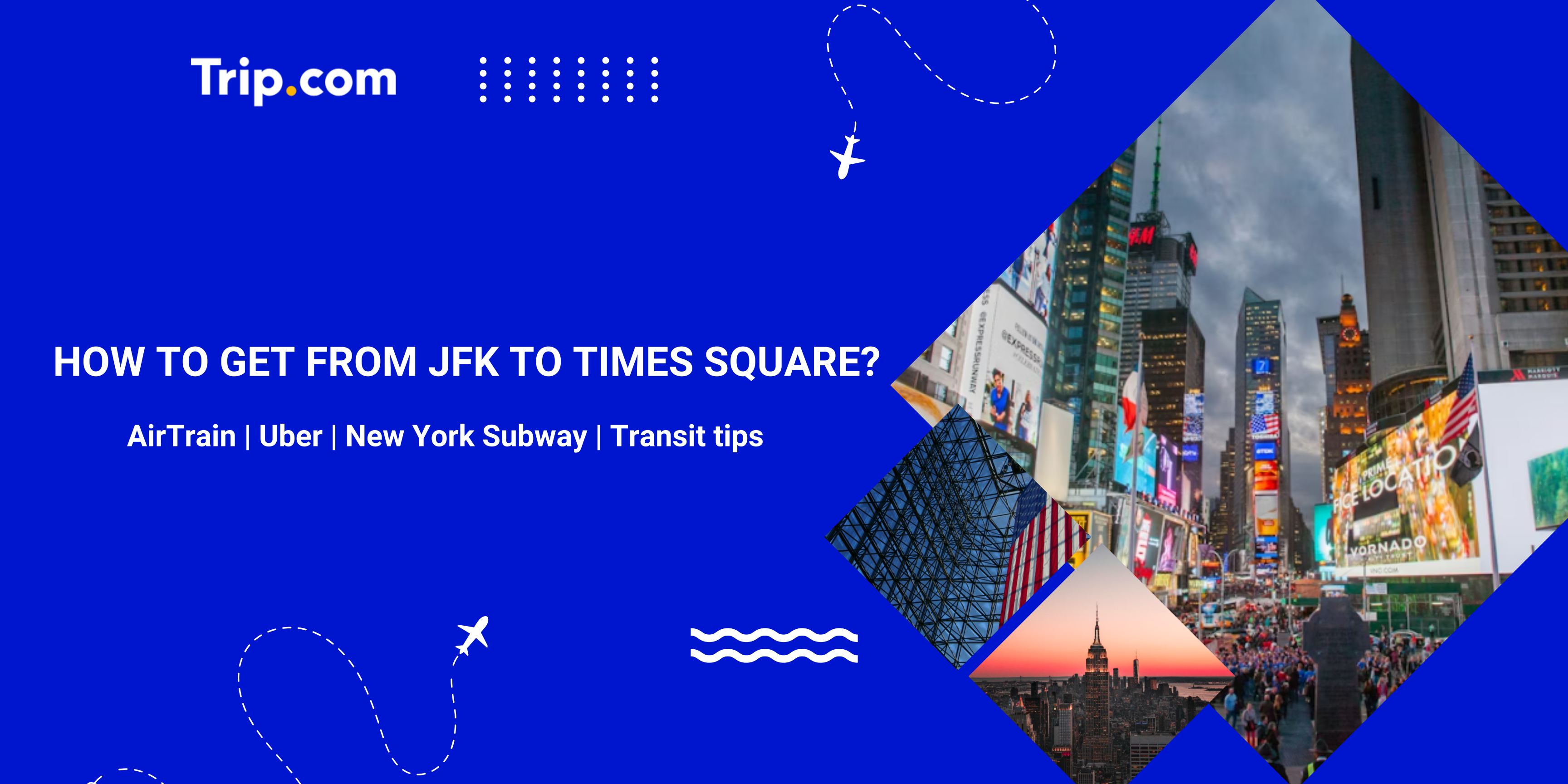 How to Get from JFK to Times Square? Best Ways, Cost & Time | Trip.com