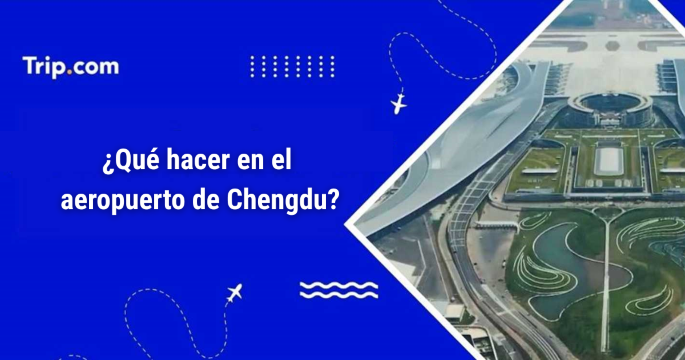 Escala en aeropuerto Chengdu 2026: ¿qué hacer?