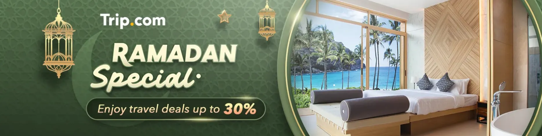 Trip.com Ramadan Special: Enjoy up to 30% Travel Deal!