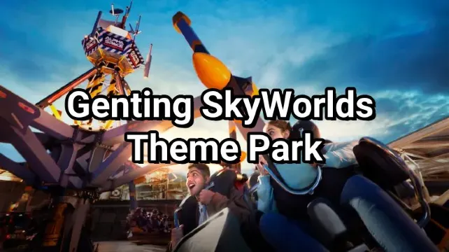 Genting SkyWorlds Theme Park
