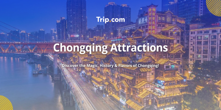 Chongqing Attractions: Skyscrapers, Mountains & More | Trip.com