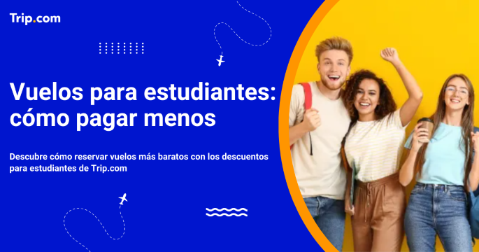 Vuelos para estudiantes: cómo pagar menos