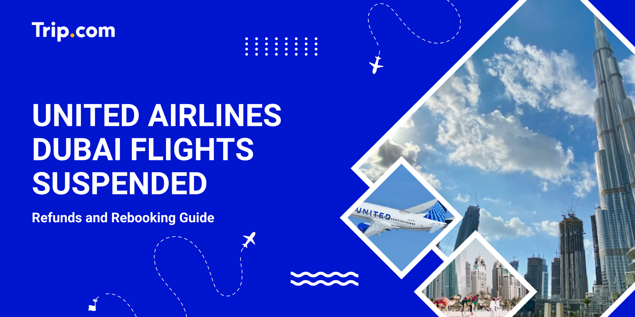 United Airlines Dubai Flights Suspended: Refunds and Rebooking Guide | Trip.com