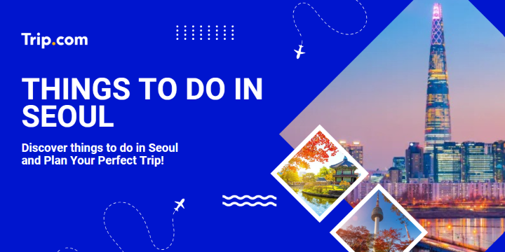Best Things To Do In Seoul