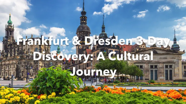 Frankfurt Dresden 3 Days Itinerary