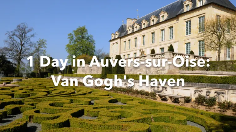 Auvers-sur-Oise 1 Day Itinerary