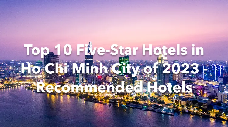 Top 10 Five-Star Hotels in Ho Chi Minh City of 2023 - Recommended Hotels |  Trip.com