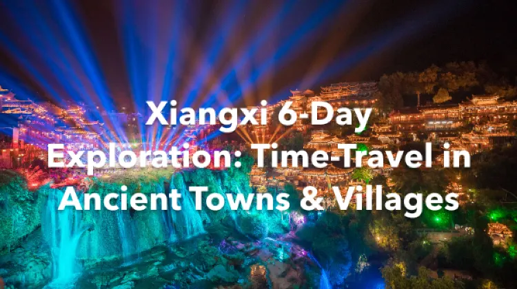 Xiangxi 6 Days Itinerary