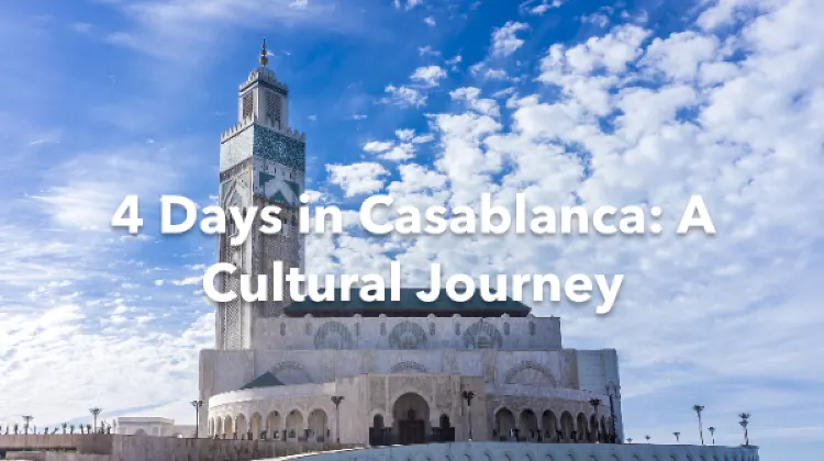 Casablanca 4 Days Itinerary