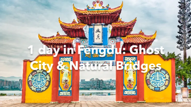 Fengdu County 1 Day Itinerary