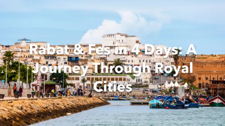 Rabat Fes 4 Days Itinerary