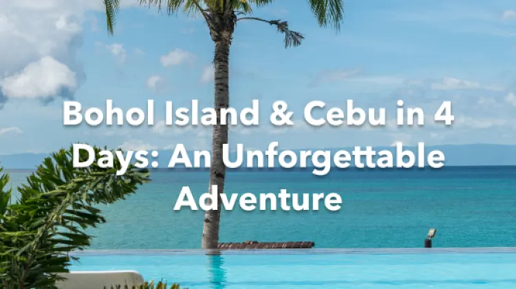 Bohol Island Cebu 4 Days Itinerary