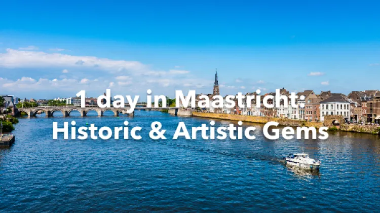 Maastricht 1 Day Itinerary
