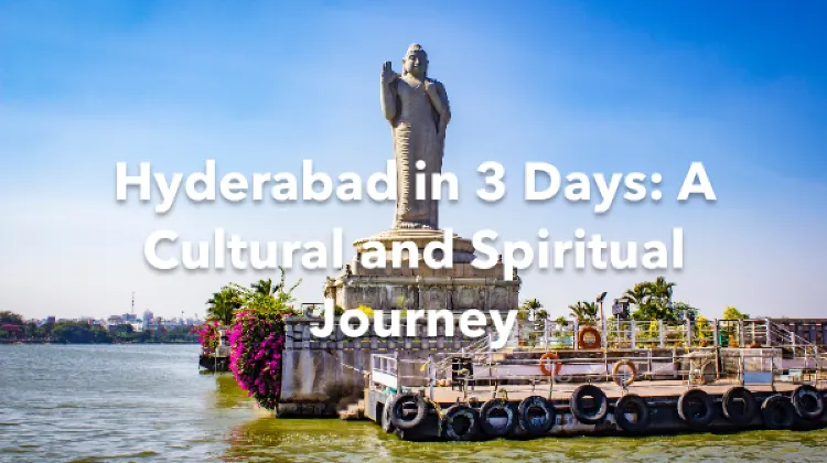 Hyderabad 3 Days Itinerary