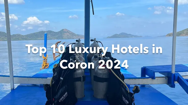 Top 10 Luxury Hotels in Coron 2024