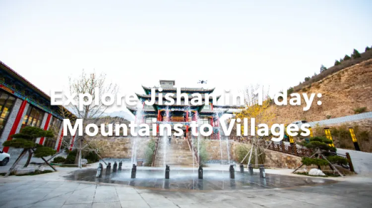 Jishan 1 Day Itinerary