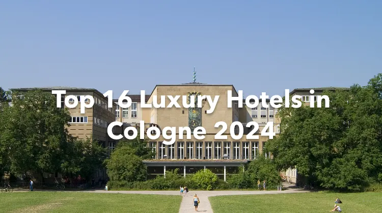 Top 16 Luxury Hotels in Cologne 2024