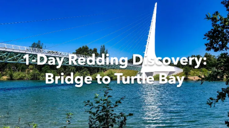 Redding 1 Day Itinerary