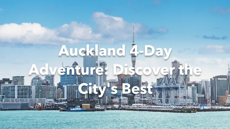 Auckland 4 Days Itinerary