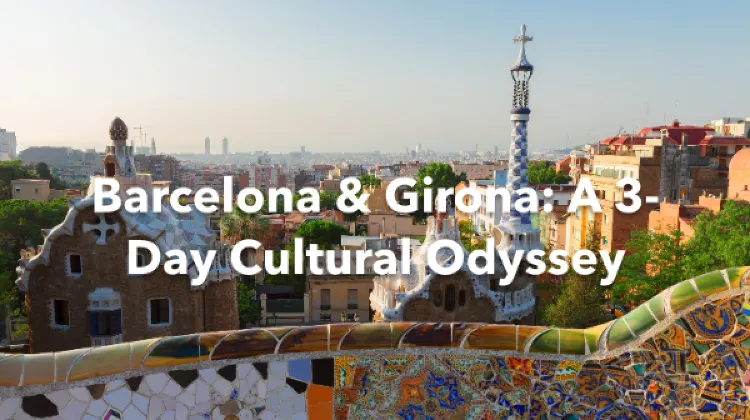 Barcelona Province of Girona 3 Days Itinerary