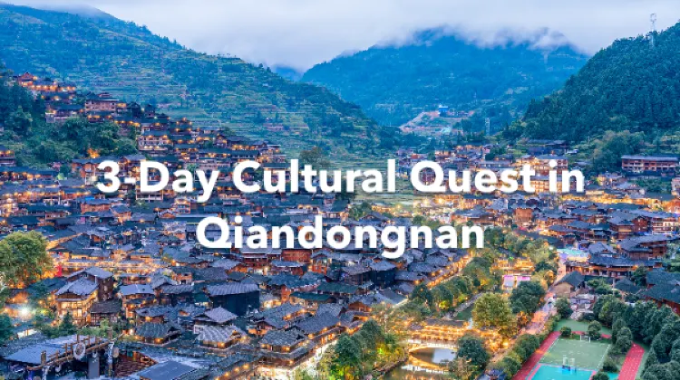 Qiandongnan 3 Days Itinerary