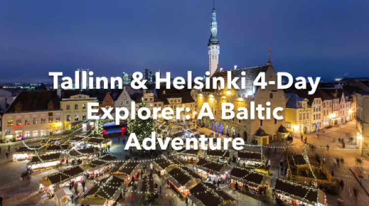 Tallinn Helsinki 4 Days Itinerary