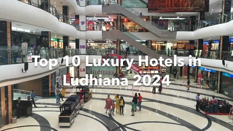 Top 10 Luxury Hotels in Ludhiana 2024