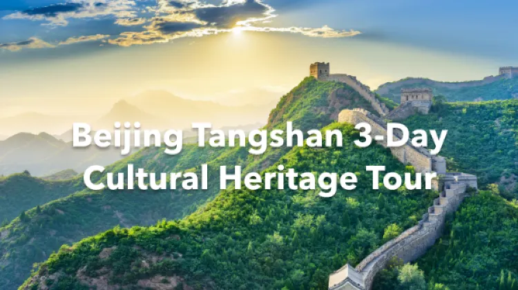 Beijing Tangshan 3 Days Itinerary